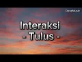 Download Lagu Interaksi  - Tulus (Lirik lagu)