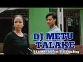 Download Lagu DJ METU TALAKE | COVER DJ KENTRUNG KOPLO REMIX FULL BASS | DJ AMBYAR  FEAT TRIO ODADING
