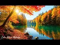 Soothing Autumn Music 🍁 Beautiful Relaxing Music For Stress \u0026 Anxiety Relief, Calm Nervous, Relax