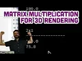Matrix Multiplication for 3D Rendering