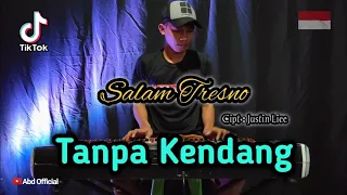 tresno ra bakal ilang kangen sansoyo bekas salam tresno tanpa kendang cipt justin liee 