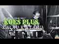 Download Lagu Koes Plus Kalau Ku Tahu (Drum Only)