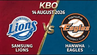 Samsung Lions vs Hanwha Eagles Watchalong Live Score KBO - August 14 2026