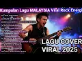 Lagu Kumpulan Lagu MALAYSIA Viral Pop Punk / Rock Energi Cover 2025