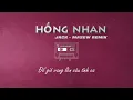 Lagu Jack - Hồng Nhan ( Masew Remix )