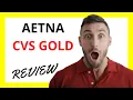 Aetna CVS Gold Review Pros and Cons
