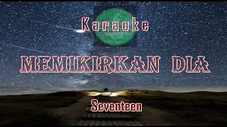 Download Karaoke MEMIKIRKAN DIA | SEVENTEEN | Video Lirik Karaoke MP3