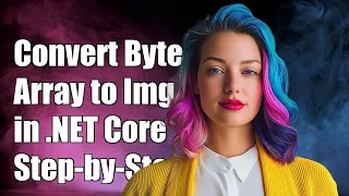 How to Convert Byte Array to Image in NET Core Step-by-Step Guide