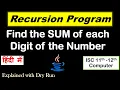 Sum of each Digit of the Number using recursion RECURSION ISC 11th-12th