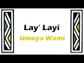 Download Lagu Umoya Wami   Lay' layi