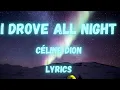 Download Lagu Celine Dion - I Drove All Night (Lyrics)