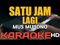Download Lagu SATU JAM LAGI KARAOKE