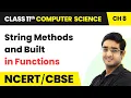 String Methods and Built-in Functions - Strings Class 11 Computer Science Chapter 8 CBSE 2024-25