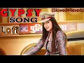 Download Lagu Gypsy Full HD Song || #Lofi 🎧  Haryanvi Song ||  Balam Thanedar || [ Slowed + Reverb]