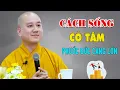 Download Lagu Sống Ở Đời Có Tâm Rộng Lớn Phước Đức Tự Đến - Pháp Thoại Thầy Thích Pháp Hòa