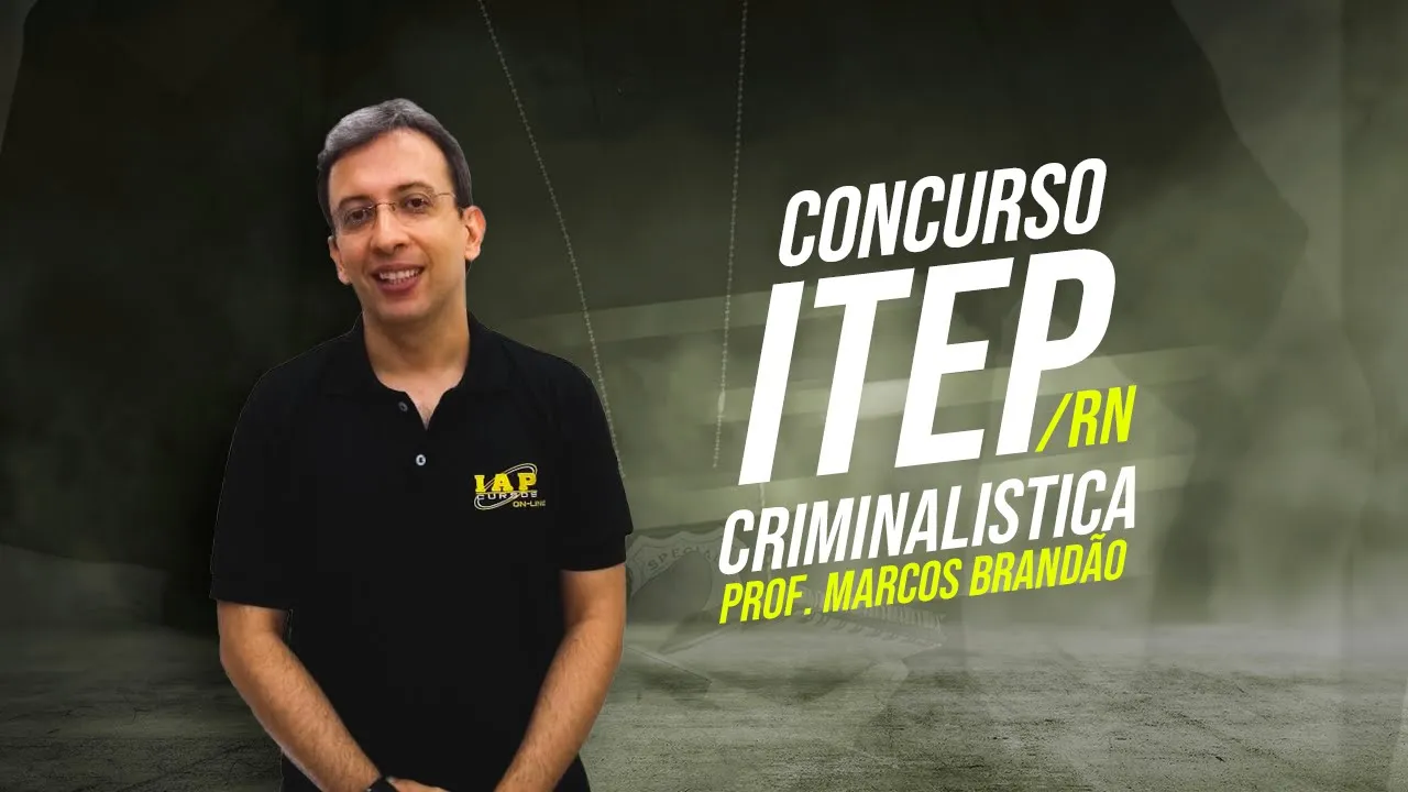CONCURSO ITEP RN - CRIMINALÍSTICA