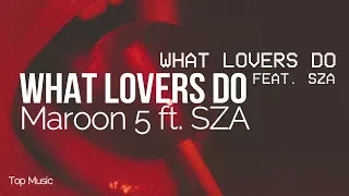 What Lovers Do - Maroon 5 ft SZA