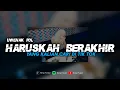 Download Lagu DJ HARUSKAH BERAKHIR - PUTIK YANG SEDANG BERBUNGA || YANG KALIAN CARI