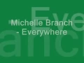 Download Lagu Michelle Branch - Everywhere - Lyrics