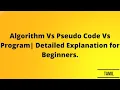 Algorithm Vs Pseudo Code Vs Program Detailed Explanation for Beginners in tamil