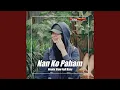 Download Lagu NAN KO PAHAM SLOW FULL BASS