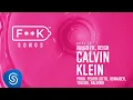 Download Lagu 14. Vulgo FK, Veigh - CALVIN KLEIN (Pedro Lotto, Honaiser, Toledo, Galdino) [F**K SONGS]