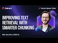 Improving Text Retrieval with Smarter Chunking