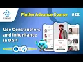 What is constructors and inheritance in flutter Flutter OOP Tutorial 2025