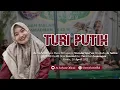 Lagu TURI PUTIH | VOC. VIRA RISDIANA AS SUFYANI LIVE NUZULUL QUR'AN KRUWUL TURI LAMONGAN