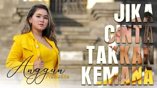 Lirik Lagu Anggun Pramudita - Jika Cinta Takkan Kemana