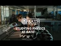 Studying Physics at the University of Bath