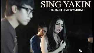 Download Ilux Id Feat Syahiba - Sing Yakin (Official Music Video) MP3