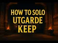 How to Solo Utgarde Keep Heroic WoW WotLK Dungeon Guide