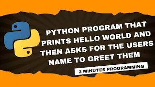 PRINT YOUR NAME IN PYTHON First program in python Hello World User Greeting