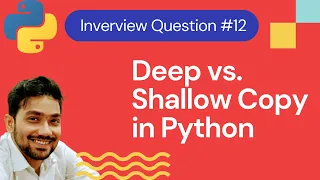 What is the difference between Deep copy and Shallow copy in Python Python Interview Questions