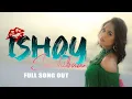 Lagu ISHQY SAAHIBAA 💋| Official Video Song 