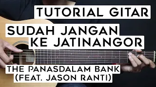 Download (TUTORIAL GITAR) SUDAH JANGAN KE JATINANGOR - THE PANASDALAM BANK FEAT. JASON RANTI MP3