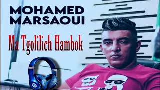                                               ما تڨوليليش حمبوك             دندنها
