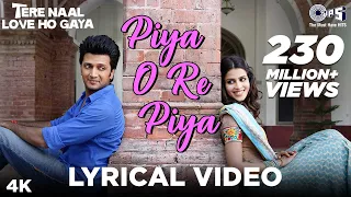 Piya O Re Piya Lyrical Tere Naal Love Ho Gaya Riteish Deshmukh Genelia Atif Aslam Shreya 