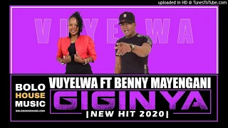 vuyelwa ft benny mayengani giginya
