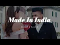 Download Lagu Made In India - Slowed \u0026 Reverb - Guru Randhawa