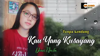 kau yang kusayang tanpa kendang dian novita dangdut koplo