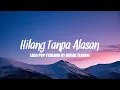Download Lagu LAGU POP TERBARU - HILANG TANPA ALASAN BY FJ MUSIC OFFICIAL
