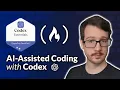 Codex Essentials - AI Assisted Agentic Development Course