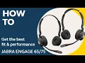 Jabra Engage How to get the best fit performance Jabra Support