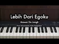 Lebih Dari Egoku - Mawar De Jongh | Piano Karaoke by Andre Panggabean