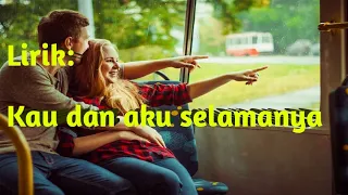 lirik kau dan aku selamanya cipt voc anzlech dan ria cover 