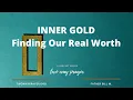 Inner Gold Finding Our Real Worth