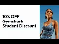 How to Avail Gymshark Student Discount - Gymshark 10 OFF Sitewide Student Discount