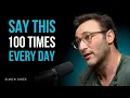 Download Lagu Say This 100 Times Every Day  |  The Most Powerful Speech BY Simon Sinek
